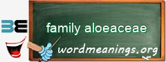 WordMeaning blackboard for family aloeaceae
